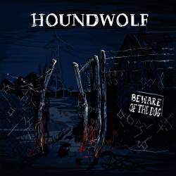 Houndwolf : Beware of the Dog